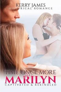 Cover image for Time Once More for Marilyn: Captivated & Rekindled Romance