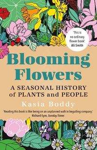 Cover image for Blooming Flowers: A Seasonal History of Plants and People