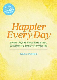 Cover image for Happier Every Day: Simple ways to bring more peace, contentment and joy into your life