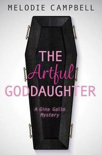 Cover image for The Artful Goddaughter: A Gina Gallo Mystery