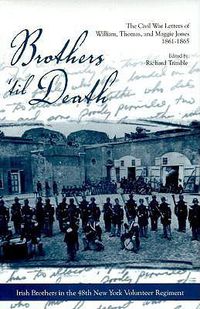 Cover image for Brothers 'Til Death: The Civil War Letters Of William, Thomas, And Maggie Jones, 1861-1865 (H517/Mrc