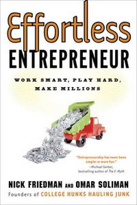 Cover image for Effortless Entrepreneur: Work Smart, Play Hard, Make Millions
