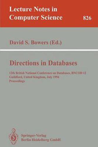 Cover image for Directions in Databases: 12th British National Conference on Databases, BNCOD 12, Guildford, United Kingdom, July 6-8, 1994. Proceedings