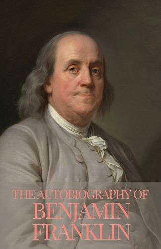 Cover image for The Autobiography of Benjamin Franklin