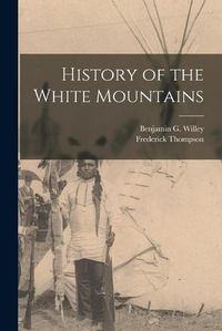 Cover image for History of the White Mountains