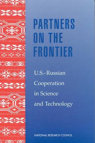 Cover image for Partners on the Frontier: The Future of U.S.-Russian Cooperation in Science and Technology