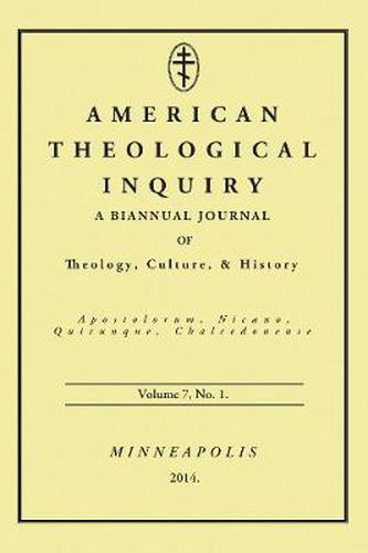 Cover image for American Theological Inquiry, Volume 7, No. 1: A Biannual Journal of Theology, Culture & History