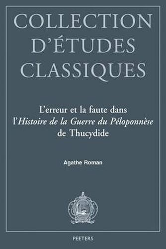 Cover image for L'erreur Et La Faute Dans L' Histoire De La Guerre De Peloponnese  De Thucydide