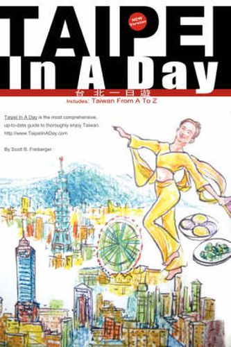 Cover image for Taipei In A Day Includes: Taiwan From A To Z, First Edition