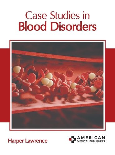 Cover image for Case Studies in Blood Disorders