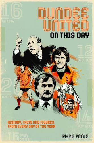 Cover image for Dundee United On This Day: History, Facts & Figures from Every Day of the Year