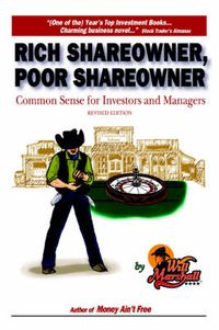 Cover image for Rich Shareowner, Poor Shareowner!: Common Sense for Investors and Managers!