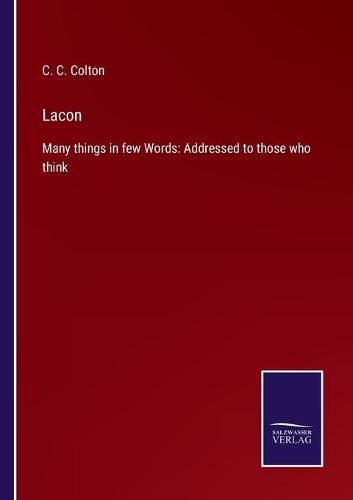 Cover image for Lacon: Many things in few Words: Addressed to those who think