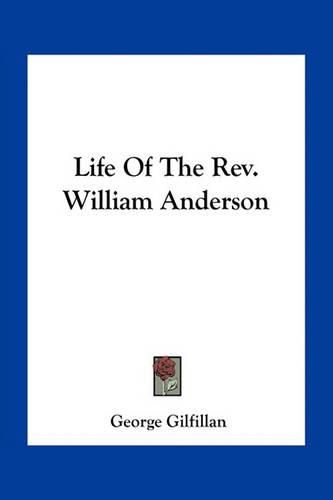 Life of the REV. William Anderson