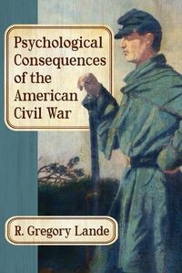 Cover image for Psychological Consequences of the American Civil War