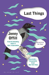 Cover image for Last Things: From the author of Weather, shortlisted for the Women's Prize for Fiction 2020