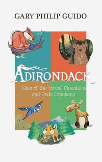 Cover image for Adirondack: Tales of the Forest, Mountains, and God's Creations