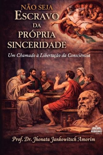Cover image for Nao Seja Escravo da Propria Sinceridade