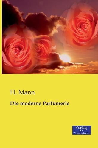 Cover image for Die moderne Parfumerie