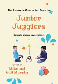 Cover image for The Awesome Companion Book for Junior Jugglers