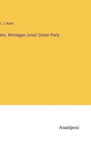 Cover image for Mrs. Montague Jones' Dinner Party