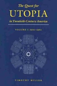 Cover image for The Quest for Utopia in Twentieth-Century America, Volume I: 1900-1960