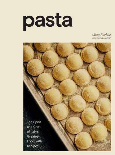 Cover image for Pasta: The Spirit and Craft of Italy's Greatest Food, with Recipes