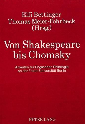 Cover image for Von Shakespeare Bis Chomsky: Arbeiten Zur Englischen Philologie an Der Freien Universitaet Berlin