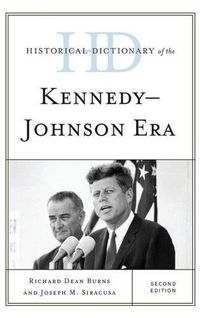 Cover image for Historical Dictionary of the Kennedy-Johnson Era