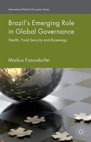 Cover image for Brazil's Emerging Role in Global Governance: Health, Food Security and Bioenergy