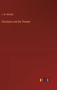 Cover image for Christians and the Theater