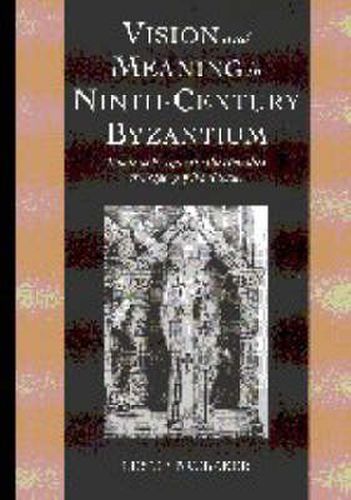 Vision and Meaning in Ninth-Century Byzantium: Image as Exegesis in the Homilies of Gregory of Nazianzus