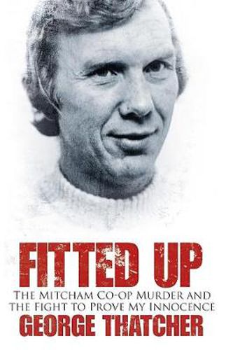 Cover image for Fitted Up: The Mitcham Co-op Murder and the Fight to Prove My Innocence