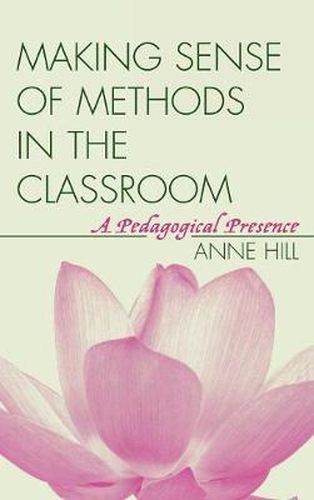 Cover image for Making Sense of Methods in the Classroom: A Pedagogical Presence