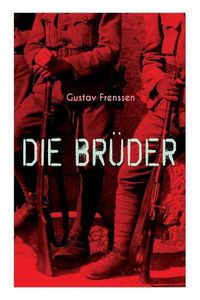 Cover image for Die Bruder: Ein Erster-Weltkrieg-Roman