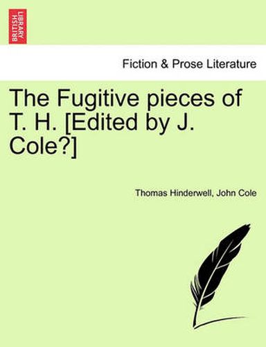 Cover image for The Fugitive Pieces of T. H. [edited by J. Cole?]