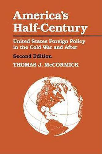 Cover image for America's Half-Century: United States Foreign Policy in the Cold War and After