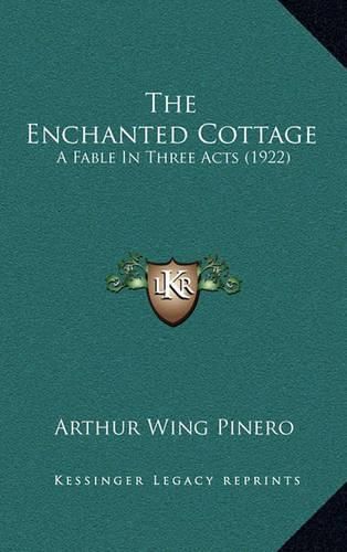 The Enchanted Cottage: A Fable in Three Acts (1922)