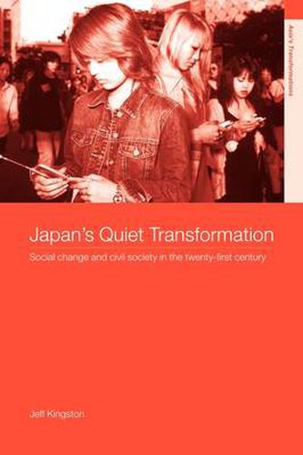 Cover image for Japan's Quiet Transformation: Social Change and Civil Society in 21st Century Japan