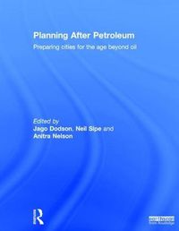 Cover image for Planning After Petroleum: Preparing Cities for the Age Beyond Oil