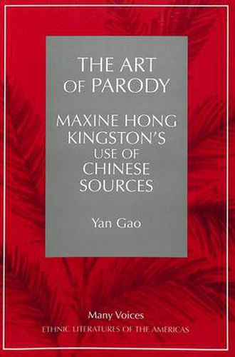 The Art of Parody: Maxine Hong Kingston's Use of Chinese Sources