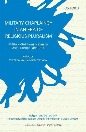 Cover image for Military Chaplaincy in an Era of Religious Pluralism: Military-Religious Nexus in Asia, Europe, and USA