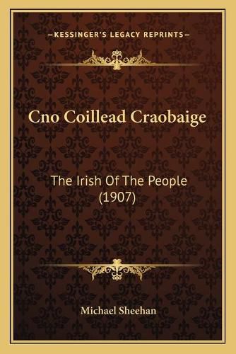 Cover image for Cno Coillead Craobaige: The Irish of the People (1907)