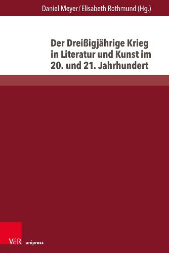 Cover image for Der Dreissigjaehrige Krieg in Literatur und Kunst im 20. und 21. Jahrhundert