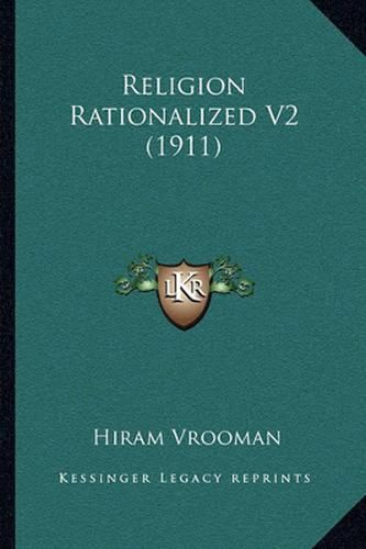 Cover image for Religion Rationalized V2 (1911)