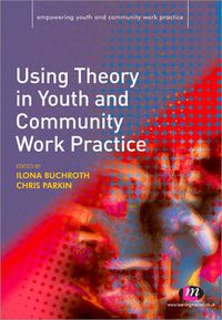 Cover image for Using Theory in Youth and Community Work Practice