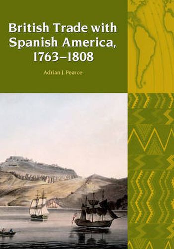 Cover image for British Trade with Spanish America, 1763-1808