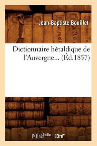 Dictionnaire Heraldique de l'Auvergne (Ed.1857)