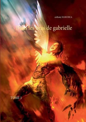 Cover image for Dans les bras de Gabrielle: tome 1