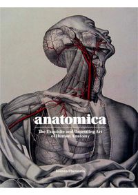 Cover image for Anatomica: The Exquisite and Unsettling Art of Human Anatomy